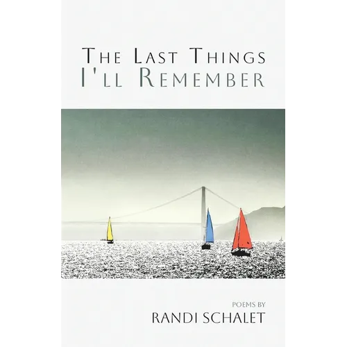 The Last Things I'll Remember