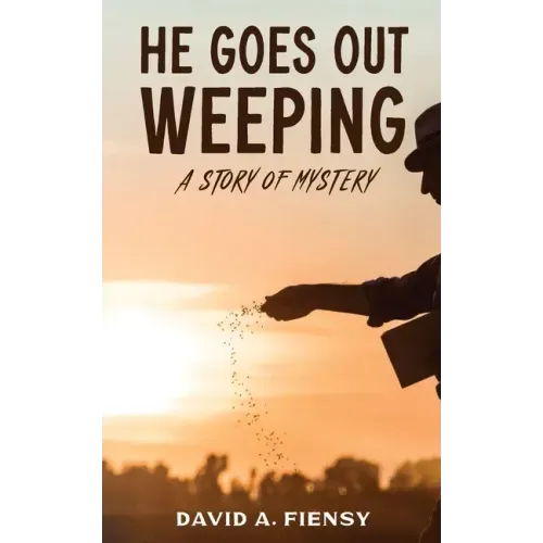 He Goes Out Weeping