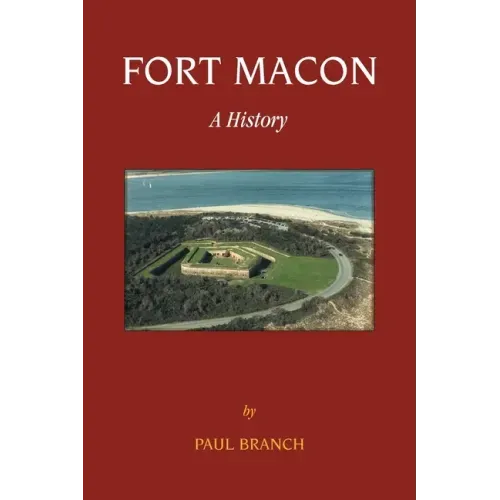 Fort Macon: A History