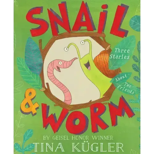 Snail and Worm: Three Stories about Two Friends