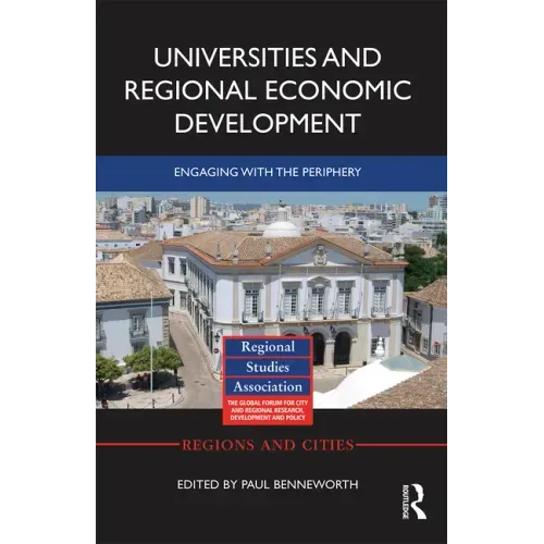 Universities and Regional Economic Development: Engaging with the Periphery