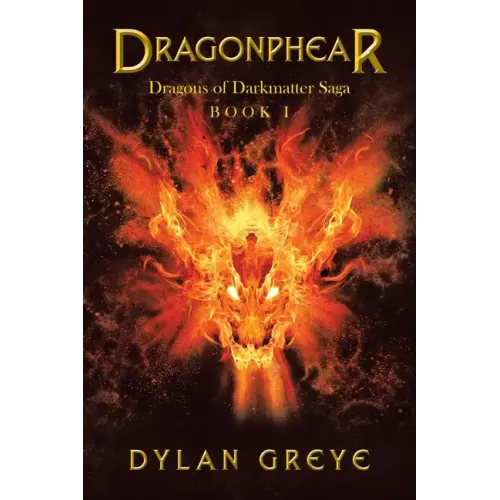 Dragonphear: Dragons of Darkmatter Saga