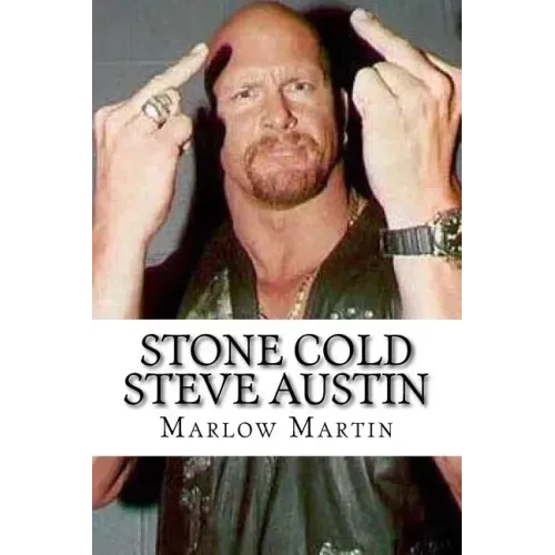 Stone Cold Steve Austin: The Bio
