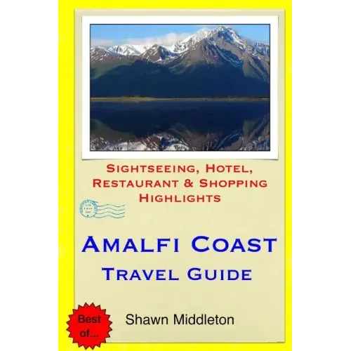 Amalfi Coast Travel Guide: Sightseeing, Hotel, Restaurant & Shopping Highlights