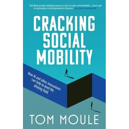 Social Mobility Cracked: Innovative Solutions to an Entrenched Problem