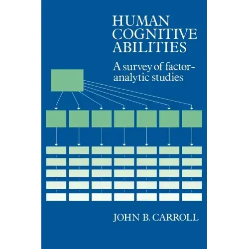 Human Cognitive Abilities: A Survey of Factor-Analytic Studies
