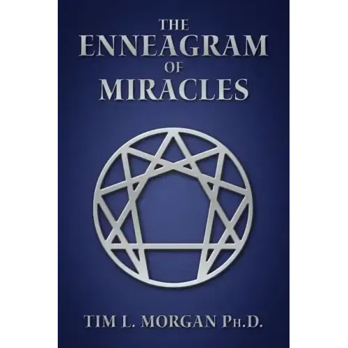 The Enneagram of Miracles: The Enneagram Of "A Course In Miracles"