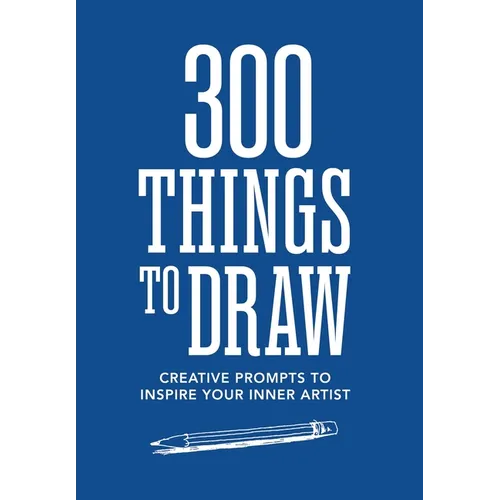 300 Things to Draw: Creative Prompts to Inspire Your Inner Artist