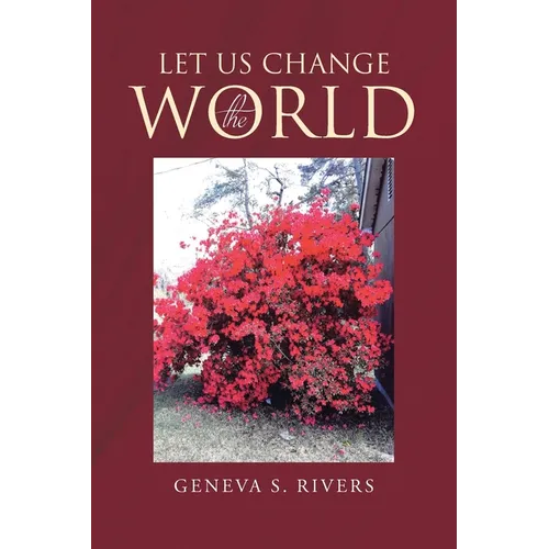 Let Us Change the World