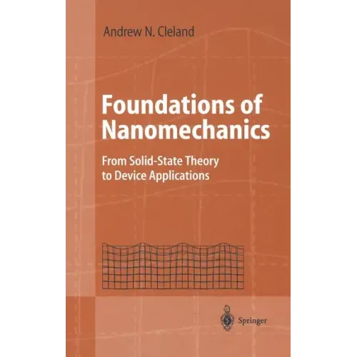 Foundations of Nanomechanics: From Solid-State Theory to Device Applications