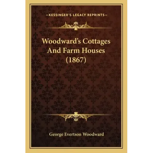 Woodward's Cottages And Farm Houses (1867)