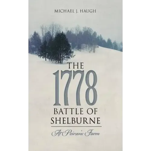 The 1778 Battle of Shelburne: At Peirson's Farm