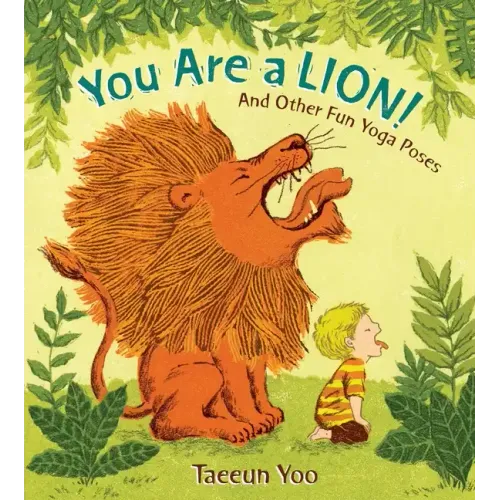 You Are a Lion!: And Other Fun Yoga Poses