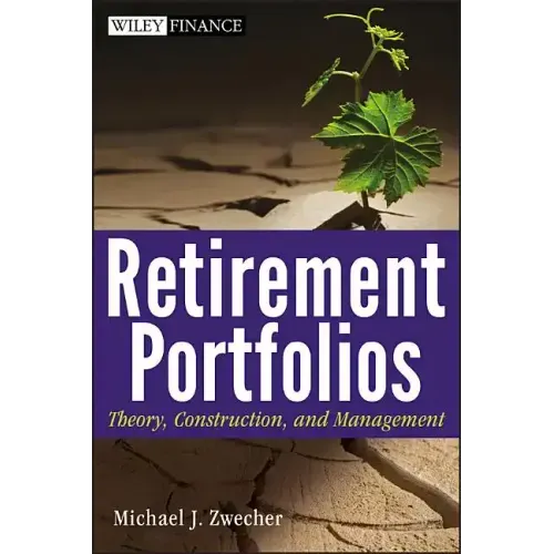 Retirement Portfolios: Theory, Construction, and Management