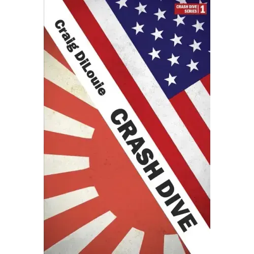 Crash Dive: a novel of the Pacific War