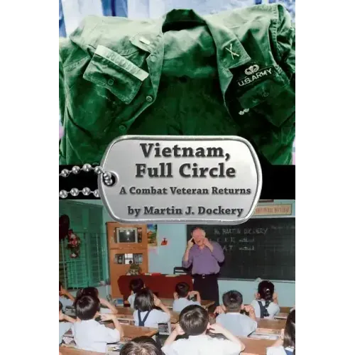 Vietnam, Full Circle: A Combat Veteran Returns
