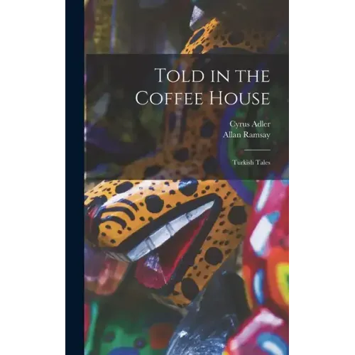 Told in the Coffee House: Turkish Tales