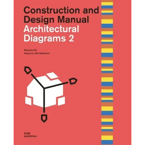 Architectural Diagrams 2: Construction and Design Manual