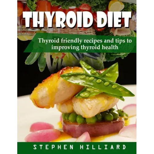 Thyroid diet: Thyroid Friendly Recipes And Tips To Improving Thyroid Health