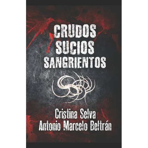 Crudos, Sucios, Sangrientos