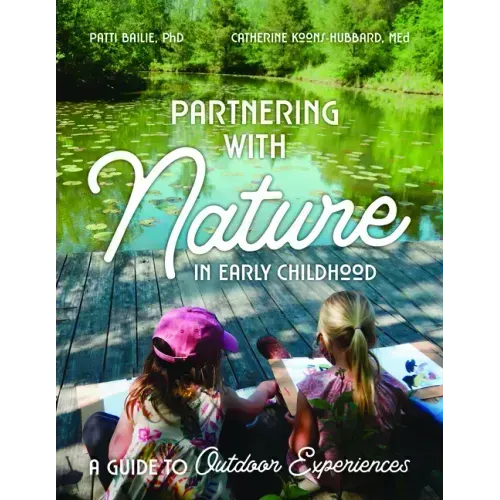 Partnering with Nature in Early Childhood: A Guide to Outdoor Experiences