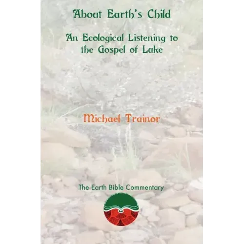 About Earth's Child: An Ecological Listening to the Gospel of Luke