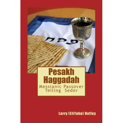 Pesakh Haggadah: Messianic Exodus Telling Seder