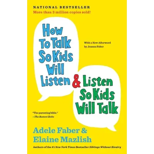 How to Talk So Kids Will Listen & Listen So Kids Will Talk