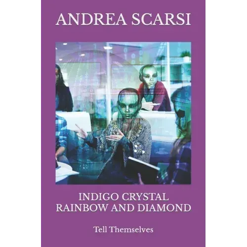 Indigo Crystal Rainbow and Diamond: Tell Themselves
