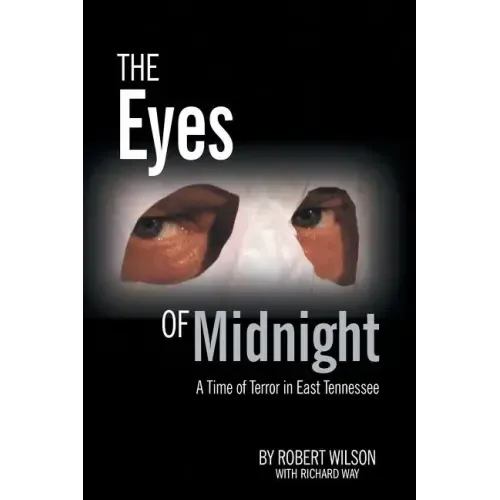 The Eyes of Midnight: A Time of Terror in East Tennessee