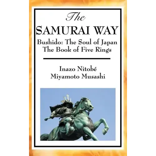The Samurai Way, Bushido: The Soul of Japan and the Book of Five Rings