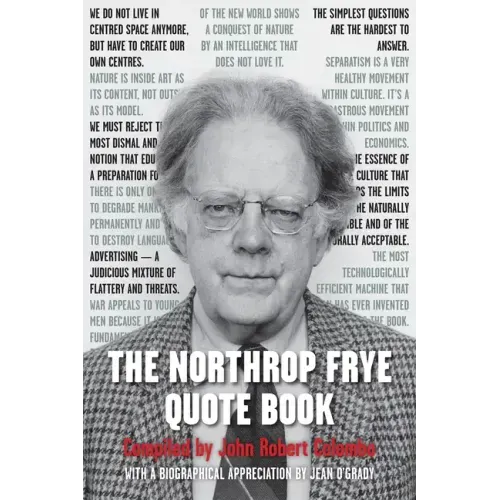 The Northrop Frye Quote Book
