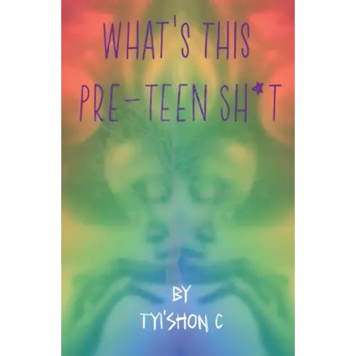 What's This Preteen Sh*t