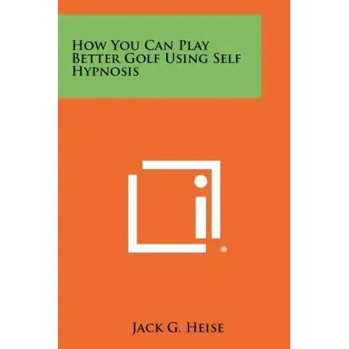 How You Can Play Better Golf Using Self Hypnosis