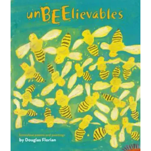 Unbeelievables: Honeybee Poems and Paintings