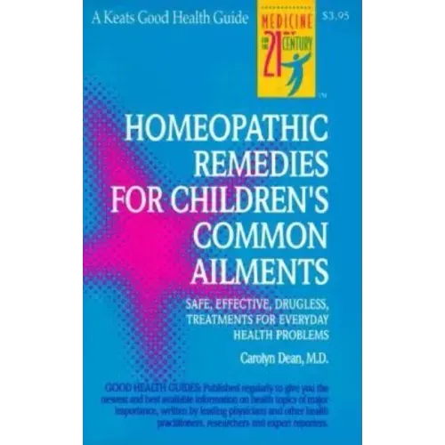 Homeopathic Remedies for 100 Children's Common Ailments