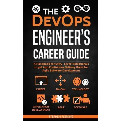 The DevOps Engineer's Career Guide: A Handbook for Entry- Level Professionals to get into Continuous Delivery Roles for Agile Software Development