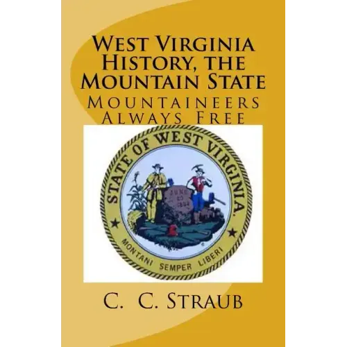 West Virginia History, the Mountain State