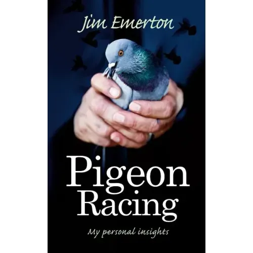 Pigeon Racing: My Personal Insights