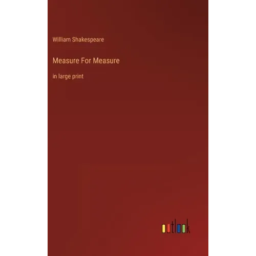 Measure For Measure: in large print