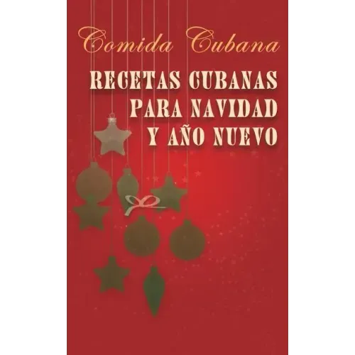 Recetas cubanas para Navidad y Año Nuevo: Comida cubana