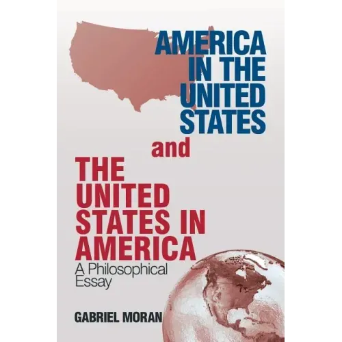 America in the United States and the United States in America: A Philosophical Essay