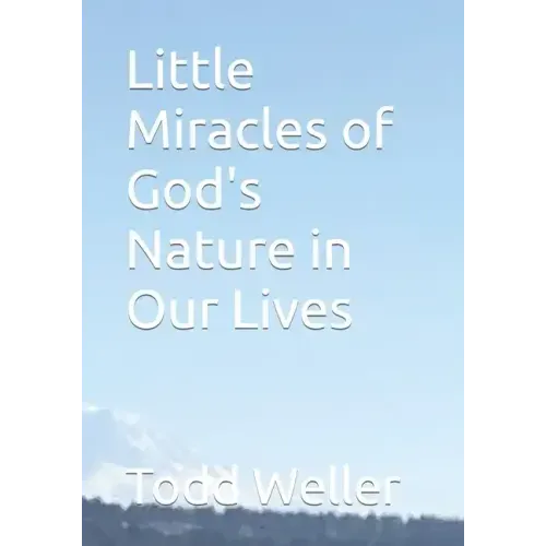Little Miracles of God's Nature in Our Lives