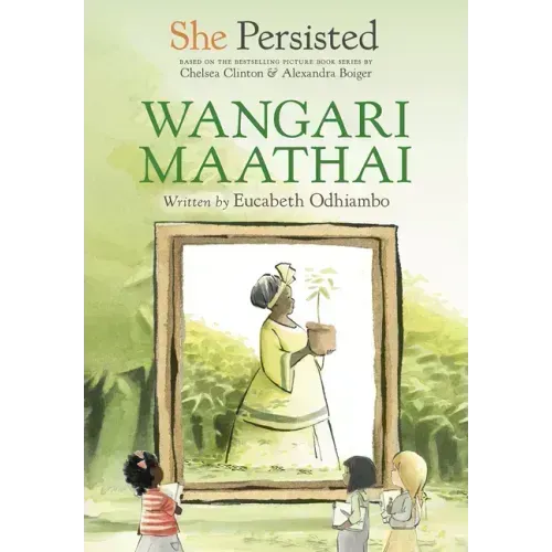 She Persisted: Wangari Maathai