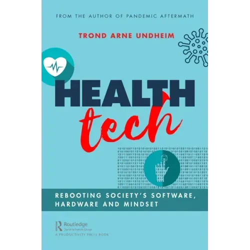 Health Tech: Rebooting Society's Software, Hardware and Mindset