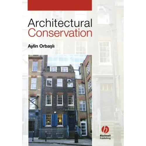 Architectural Conservation: Principles and Practice