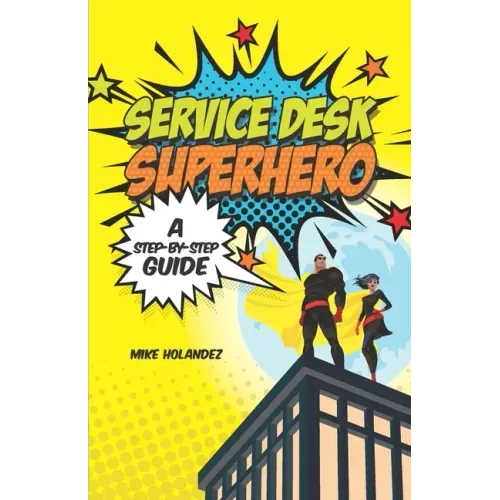Service Desk Superhero: A Step-By-Step Guide