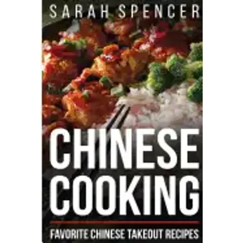 Chinese Cooking: Favorite Chinese Takeout Recipes