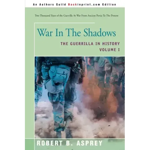 War in the Shadows: The Guerrilla in History Volume 1