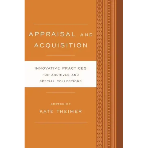 Appraisal and Acquisition: Innovative Practices for Archives and Special Collections